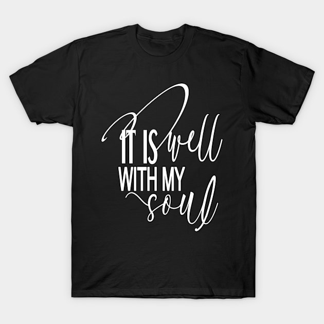 It Is Well With My Soul Christian Hymn Faith Quote Trendy T-Shirt by Kimmicsts